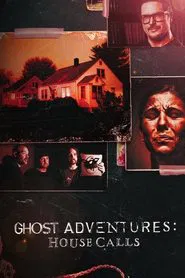 Ghost Adventures: House Calls tv show poster