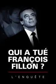 Qui a tué François Fillon ? L'Enquête movie poster
