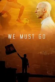We Must Go movie poster