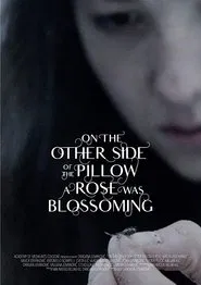 On the Other Side of the Pillow a Rose Was Blossoming movie poster