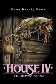 Home Deadly Home: The Making of "House IV" movie poster
