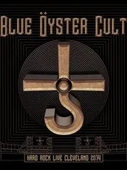 Blue Öyster Cult: Hard Rock Live Cleveland 2014 movie poster