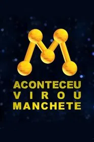 Aconteceu, virou Manchete! A História da Rede Manchete movie poster