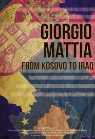 Giorgio Mattia: From Kosovo to Iraq movie poster