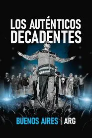 Los Auténticos Decadentes: Buenos Aires - ARG (En Vivo) movie poster