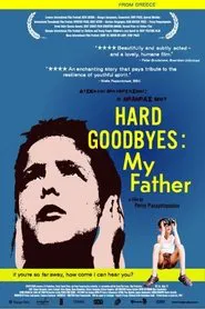 Hard Goodbyes: My Father movie poster