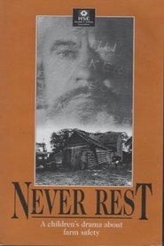 Never Rest: A Drama About Farm Safety for Children movie poster