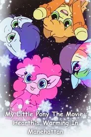 My Little Pony The Movie: Hearth's Warming In Manehattan movie poster