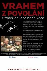 Vrahem z povolání – Utrpení soudce Karla Vaše movie poster