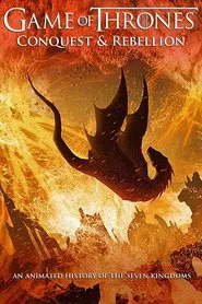 Game of Thrones - Conquest & Rebellion: An Animated History of the Seven Kingdoms movie poster
