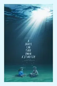 A Snail Can Take Down a Starfish movie poster