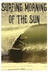 Surfing Morning of the Sun movie poster