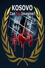 Kosovo: Can You Imagine? movie poster