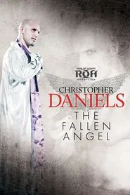 Poster do filme Christopher Daniels: The Fallen Angel