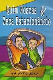 Quim Roscas & Zeca Estacionâncio Ao Vivo movie poster