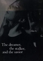 The dreamer, the stalker and the savior movie poster