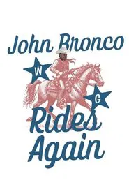 John Bronco Rides Again movie poster