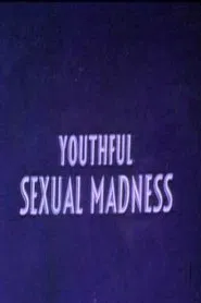 Poster do filme Youthful Sexual Madness