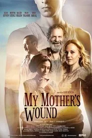 My Mother's Wound movie poster