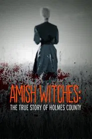 Amish Witches: The True Story of Holmes County movie poster