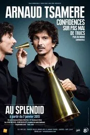 Arnaud Tsamere - Confidences sur pas mal de trucs plus ou moins confidentiels movie poster