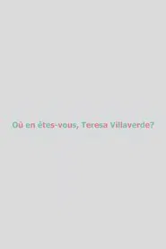 Où en êtes-vous, Teresa Villaverde ? movie poster