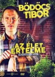 Bödőcs Tibor: Az élet értelme és kertészeti tippek movie poster