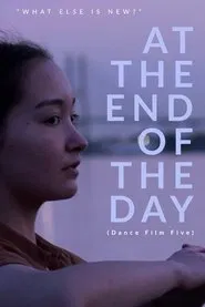 At the End of the Day - Dance Film Five movie poster