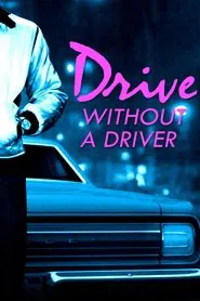 Drive Without a Driver movie poster