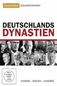 Deutschlands Dynastien: Pioniere, Macher, Visionäre tv show poster