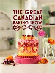 The Great Canadian Baking Show tv show poster