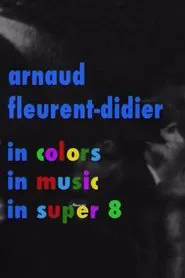 Arnaud Fleurent-Didier in Colors, Music and Super 8 movie poster