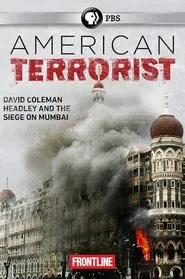 American Terrorist: Could the '08 Mumbai Attack Have Been Prevented? movie poster