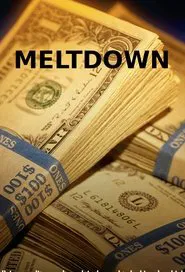 Meltdown: The Secret History of the Global Collapse tv show poster