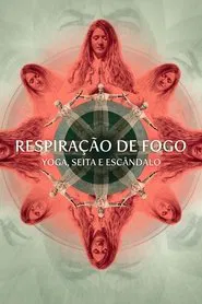 Poster da série Respiração de Fogo: Yoga, Seita e Escândalo