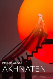 The Metropolitan Opera: Akhnaten movie poster