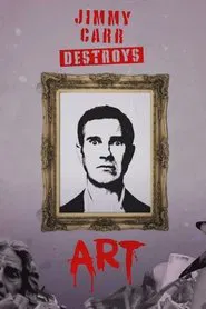Poster do filme Jimmy Carr Destroys Art