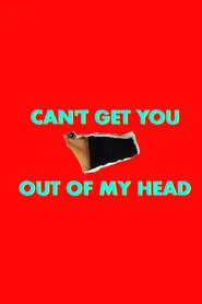 Can't Get You Out of My Head tv show poster