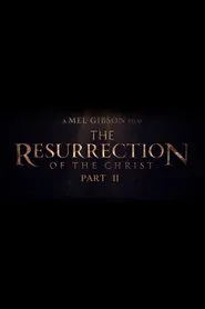 The Resurrection of the Christ: Part II movie poster