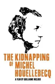 The Kidnapping of Michel Houellebecq movie poster