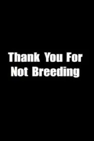 Thank You for Not Breeding movie poster