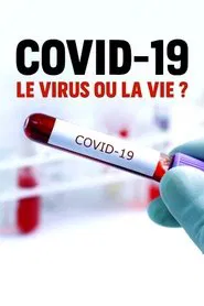 Covid-19 : le virus ou la vie ? movie poster