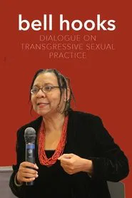 bell hooks: Dialogue on Transgressive Sexual Practice movie poster