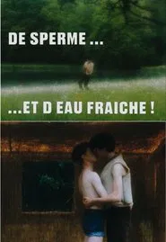 De sperme et d'eau fraîche movie poster
