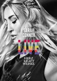 Sarah Connor - Herz Kraft Werke Live movie poster