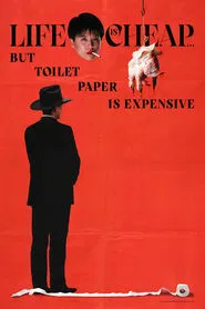 Life Is Cheap... But Toilet Paper Is Expensive movie poster