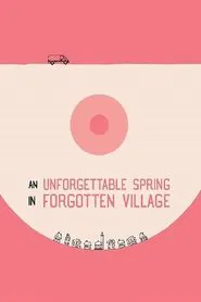 Poster do filme An Unforgettable Spring in a Forgotten Village