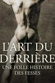 L'art du derrière, une folle histoire des fesses movie poster