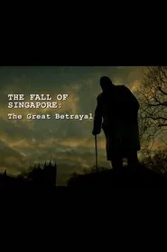 Poster do filme The Fall of Singapore: The Great Betrayal