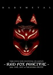 BABYMETAL THE FIVE FOX FESTIVAL IN JAPAN - RED FOX FESTIVAL movie poster